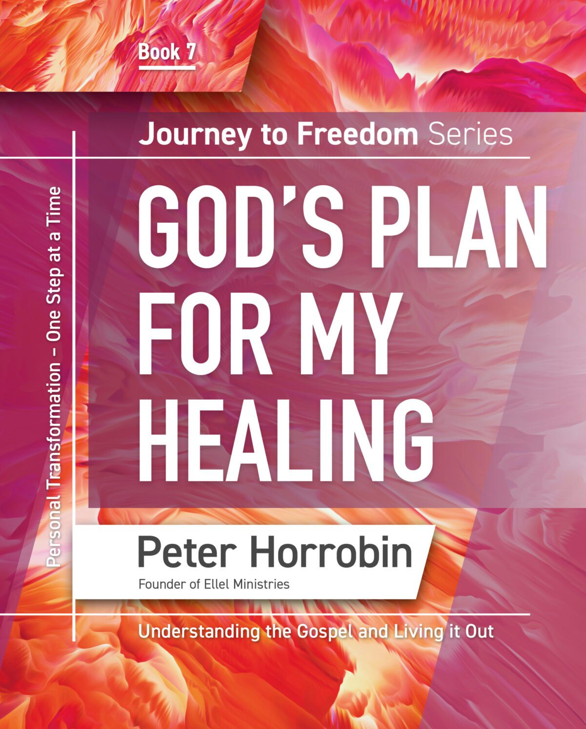Journey to Freedom Book 7 – God’s Plan for My Healing