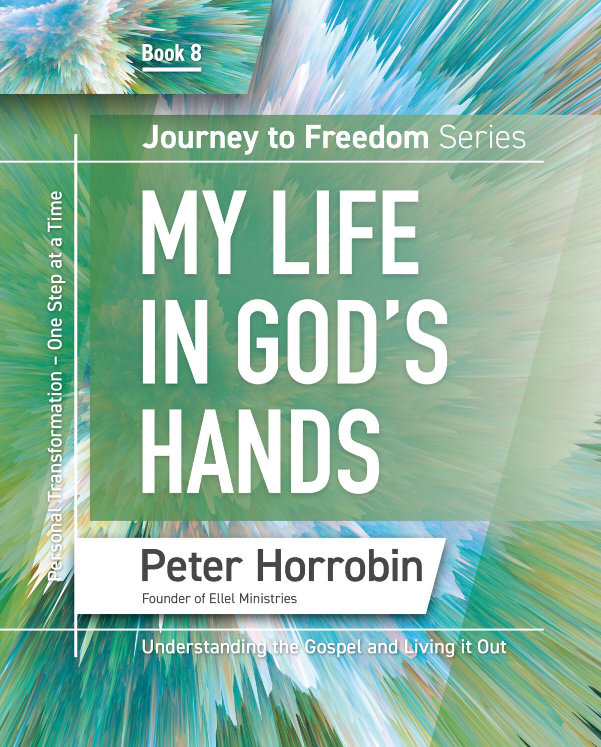 Journey to Freedom Book 8 – My Life in God’s Hands